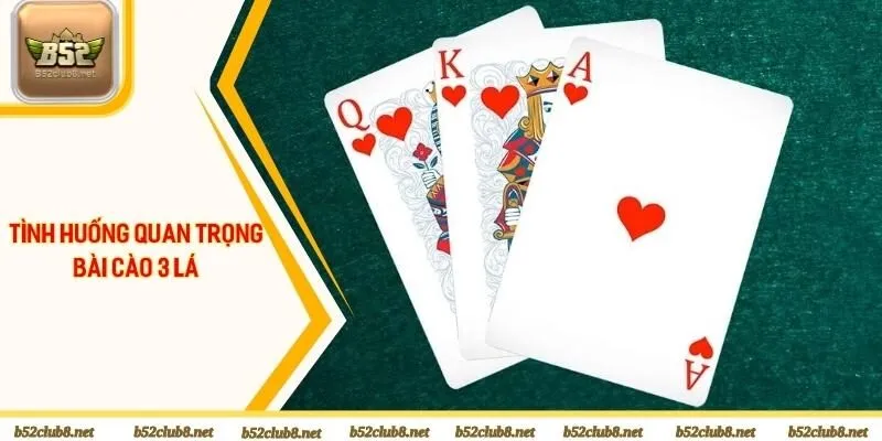 Nắm rõ một vài tình huống quan trọng trong bài cào 3 lá