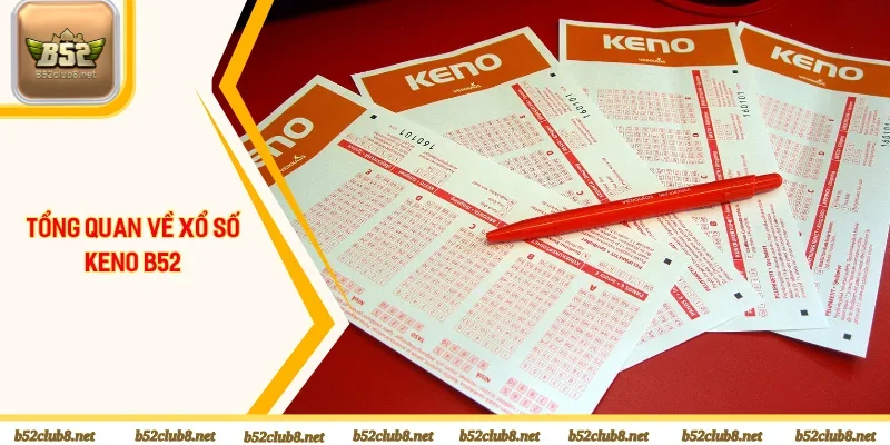 Giới thiệu sơ lược về Keno B52