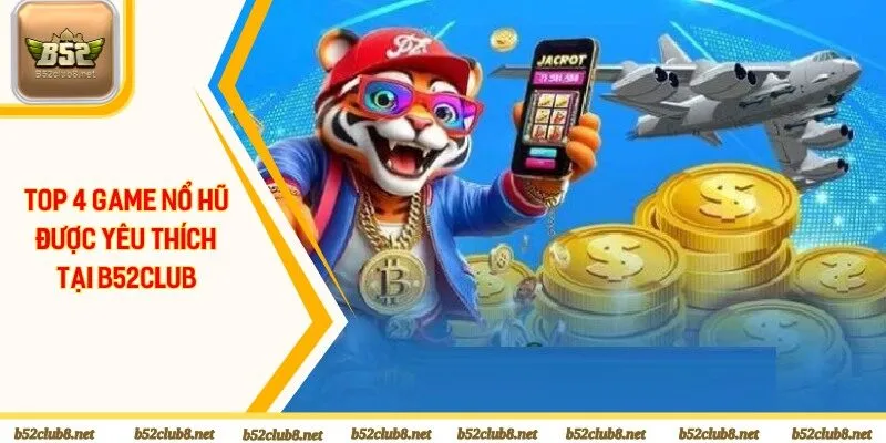 B52club sở hữu rất nhiều game nổ hũ siêu hấp dẫn