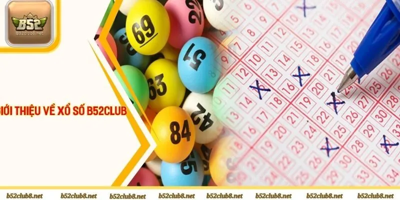 Giới thiệu về xổ số B52club