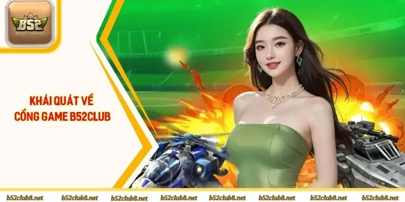 Khái quát về cổng game B52Club